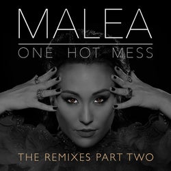 One Hot Mess - The Remixes Part Two