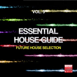 Essential House Guide, Vol. 5 (Future House Selection)