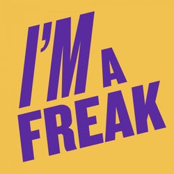 I'm A Freak