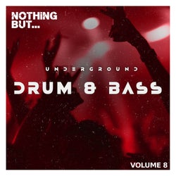 Nothing But... Underground Drum & Bass, Vol. 08