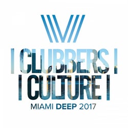 Clubbers Culture: Miami Deep 2017