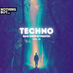 Nothing But. Techno (Raw/Deep/Hypnotic), Vol. 15