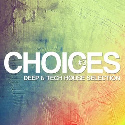 Choices - Deep & Tech House Selection #3