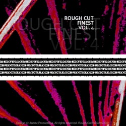 Rough Cut Finest Vol. 4