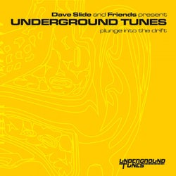 Dave Slide & Friends Present Underground Tunes - Plunge into the Drift