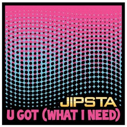 U Got (What I Need)