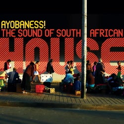 Ayobaness! The Sound Of South African House