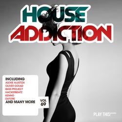 House Addiction Vol. 69