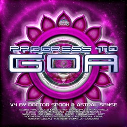 Progress to Goa, Vol. 4 (Compiled by DoctorSpook & Astral Sense) (Mix Version)