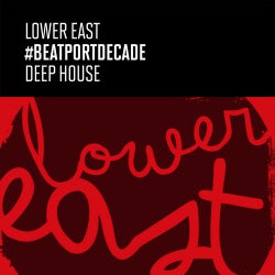 Lower East #BeatportDecade Deep House