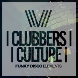 Clubbers Culture: Funky Disco Elements