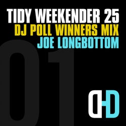 Tidy Weekender 25: DJ Poll Winners Mix 01 - Joe Longbottom