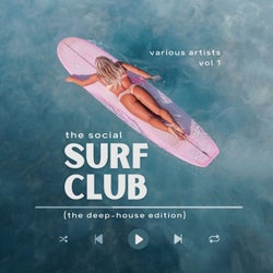 The Social Surf Club (The Deep-House Edition), Vol. 1