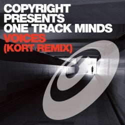 Copyright presents One Track Minds - Voices (KORT Remix)