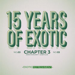 15 Years Of Exotic - Chapter 3