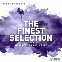 Redux Presents: The Finest Selection 2019 Mixed by Paddy Kelly