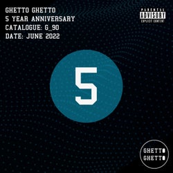 Ghetto Ghetto 5 Year Anniversary