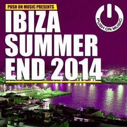 Push on Music Presents Ibiza Summer End 2014