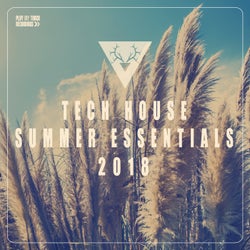 Tech House Summer Essentials 2018