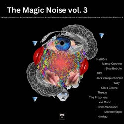 The Magic Noise, Vol. 3