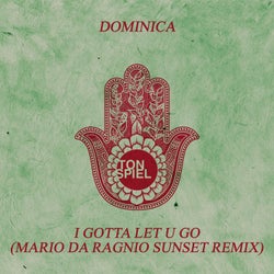 I Gotta Let U Go (Mario da Ragnio Sunset Remix)