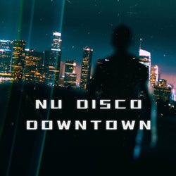 Nu Disco Downtown (Clubbing in the city)