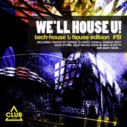 We'll House U! - Tech House & House Edition Vol. 19