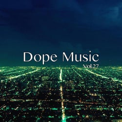 Dope Music, Vol. 27