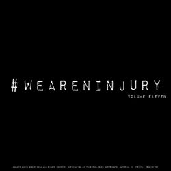 #WEARENINJURY, Volume Eleven