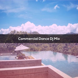 COMMERCIAL DANCE DJ MIX