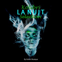 Kolibri - La Nuit Selection