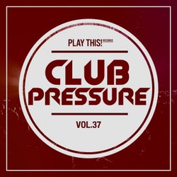 Club Pressure Vol. 37 - The Electro and Clubsound Collection