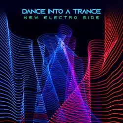 Dance into a Trance: New Electro Side