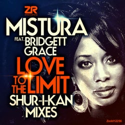 Mistura Feat. Bridgett Grace - Love To The Limit (Shur-i-kan Remixes)