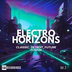 Electro Horizons: Classic, Detroit, Future Fusion, Vol. 02