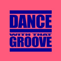 Dance With That Groove