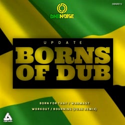 BORNS OF DUB