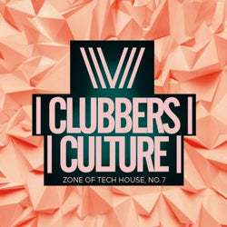 Clubbers Culture: Zone Of Tech House, No.7