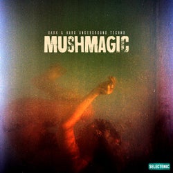 Mushmagic: Dark & Hard Underground Techno