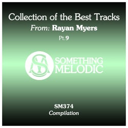 Collection of the Best Tracks From: Rayan Myers, Pt. 9