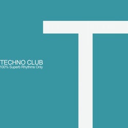 Techno Club (100%% Superb Rhythms Only)