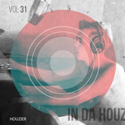 In Da Houz - Vol. 31