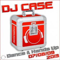 DJ Case Dance & Hands up 07/08/09-2013