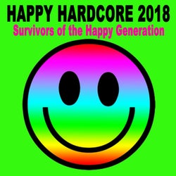 Happy Hardcore 2018 (Survivors of the Happy Generation)