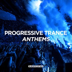 Progressive Trance Anthems