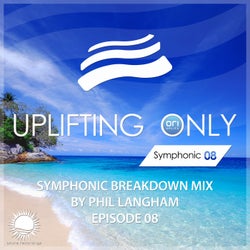 Uplifting Only: Symphonic Breakdown Mix 08 (Mixed by Phil Langham)