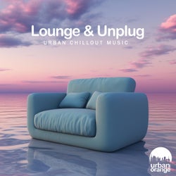 Lounge & Unplug: Urban Chillout Music