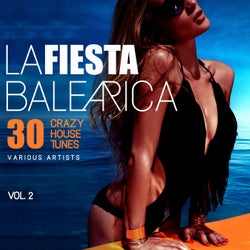 La Fiesta Balearica (30 Crazy House Tunes), Vol. 2