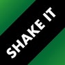 Shake It