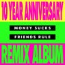 Money Sucks, Friends Rule (10 Year Remix Album)